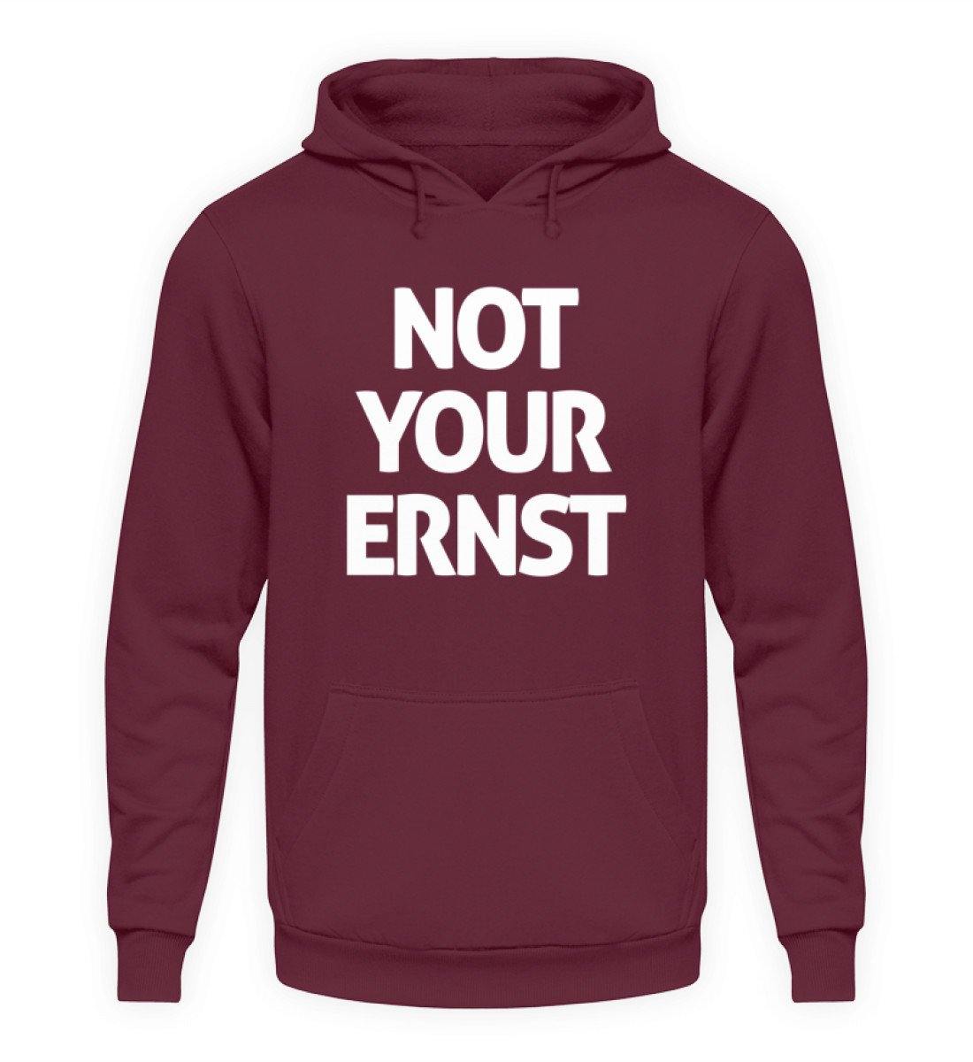 Not Your Ernst - Words on Shirt  - Unisex Kapuzenpullover Hoodie
