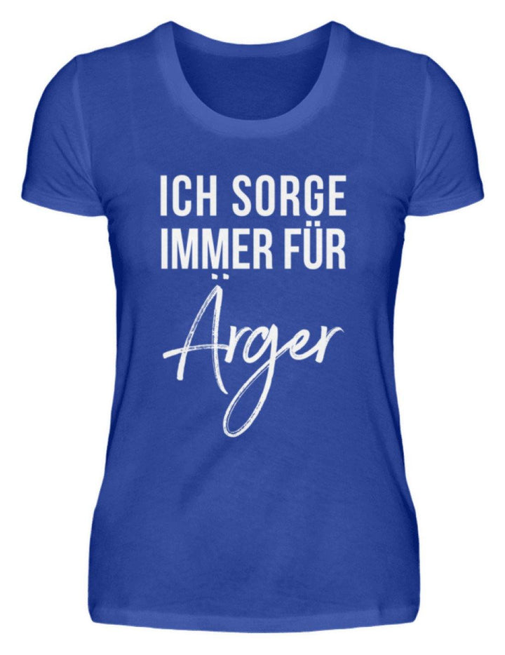 Ich sorge immer für Ärger - Words on Shirt  - Damenshirt - Words on Shirts Sag es mit dem Mittelfinger Shirts Hoodies Sweatshirt Taschen Gymsack Spruch Sprüche Statement