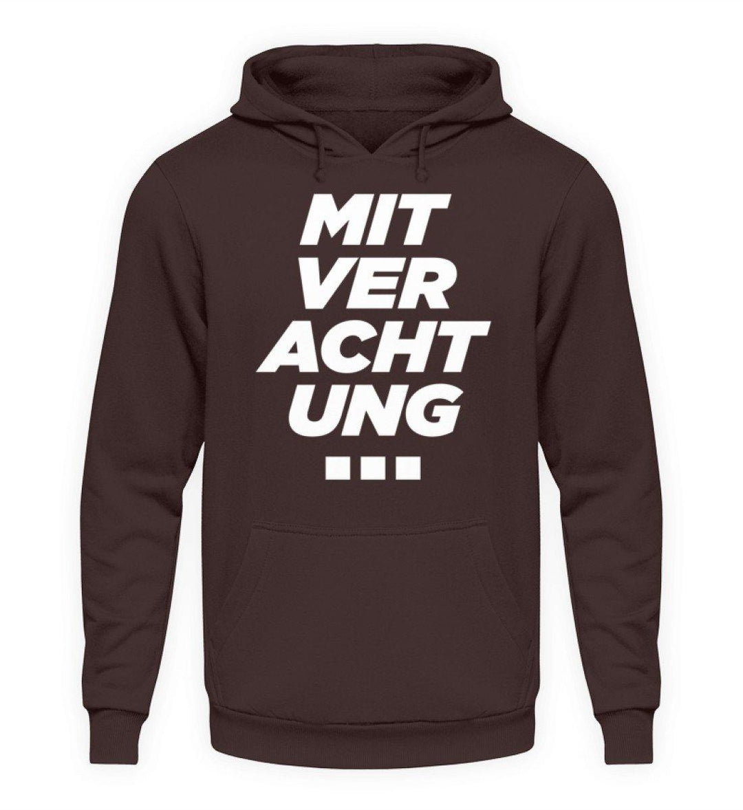 Mit Verachtung...  - Unisex Kapuzenpullover Hoodie - Words on Shirts