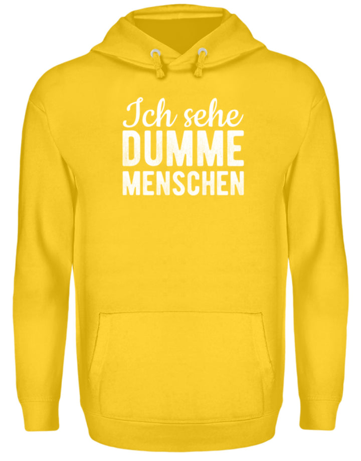 Ich sehe Dumme Menschen  - Unisex Kapuzenpullover Hoodie - Words on Shirts