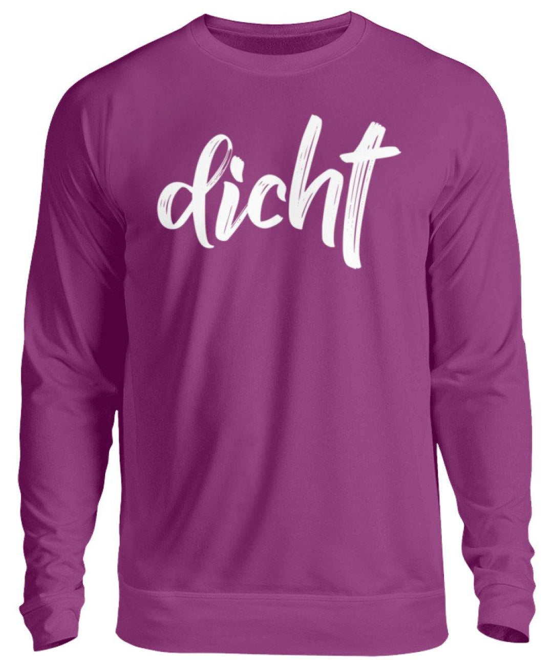 dicht Shirt  - Unisex Pullover - Words on Shirts Sag es mit dem Mittelfinger Shirts Hoodies Sweatshirt Taschen Gymsack Spruch Sprüche Statement