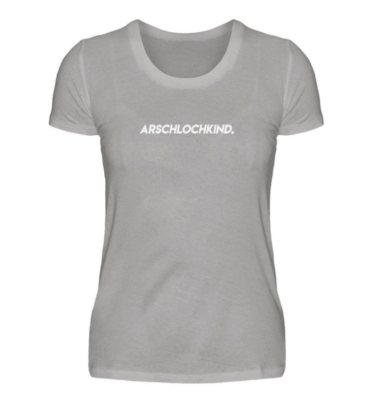 Arschlochkind  Words on Shirts - PR  - Damen Premiumshirt - Words on Shirts Sag es mit dem Mittelfinger Shirts Hoodies Sweatshirt Taschen Gymsack Spruch Sprüche Statement