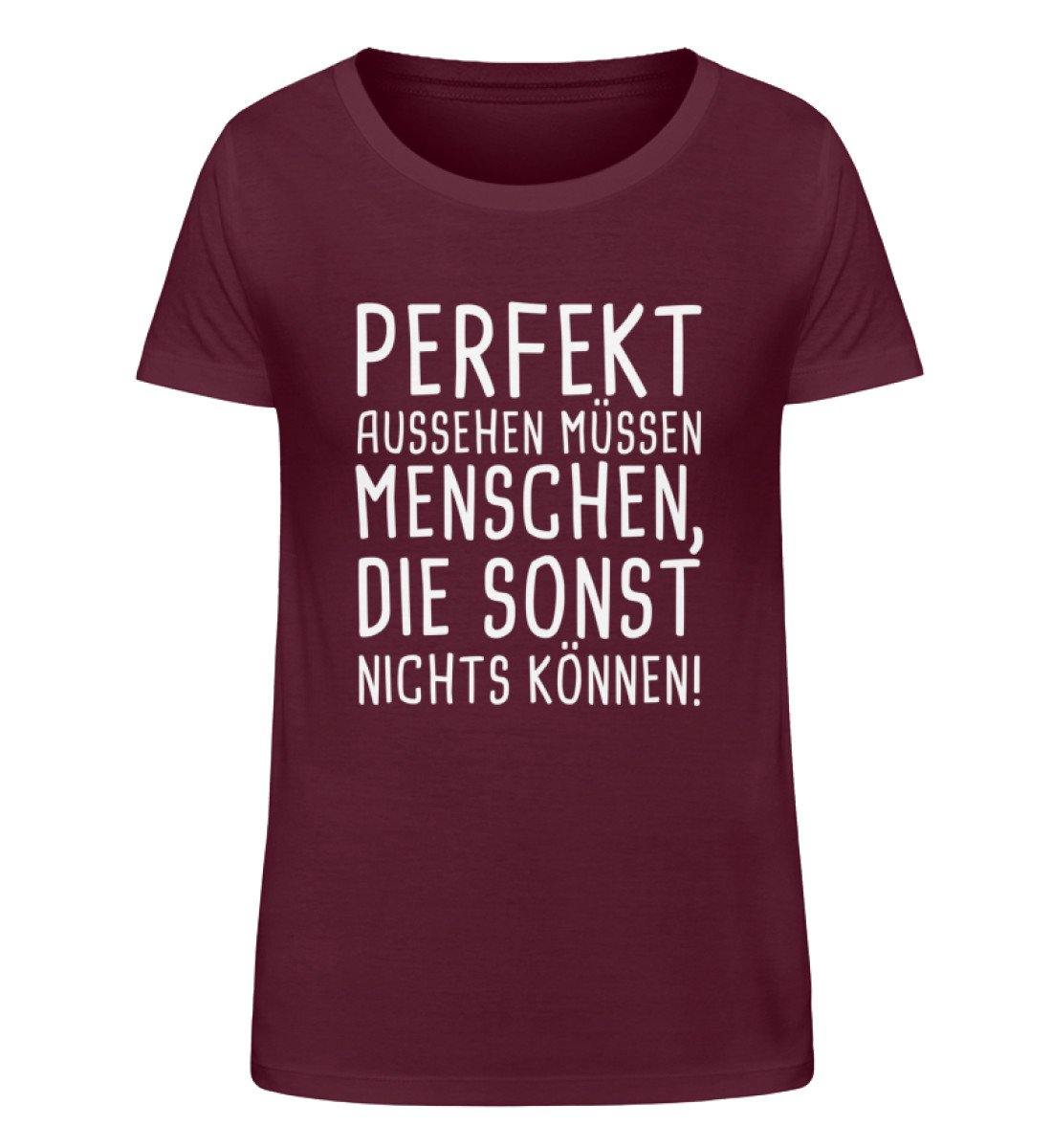 Perfekt aussehen Menschen nichts können  - Damen Organic Shirt