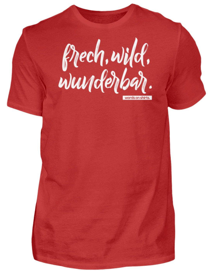 Frech, Wild, Wunderbar - Words on Shirt  - Herren Shirt - Words on Shirts Sag es mit dem Mittelfinger Shirts Hoodies Sweatshirt Taschen Gymsack Spruch Sprüche Statement