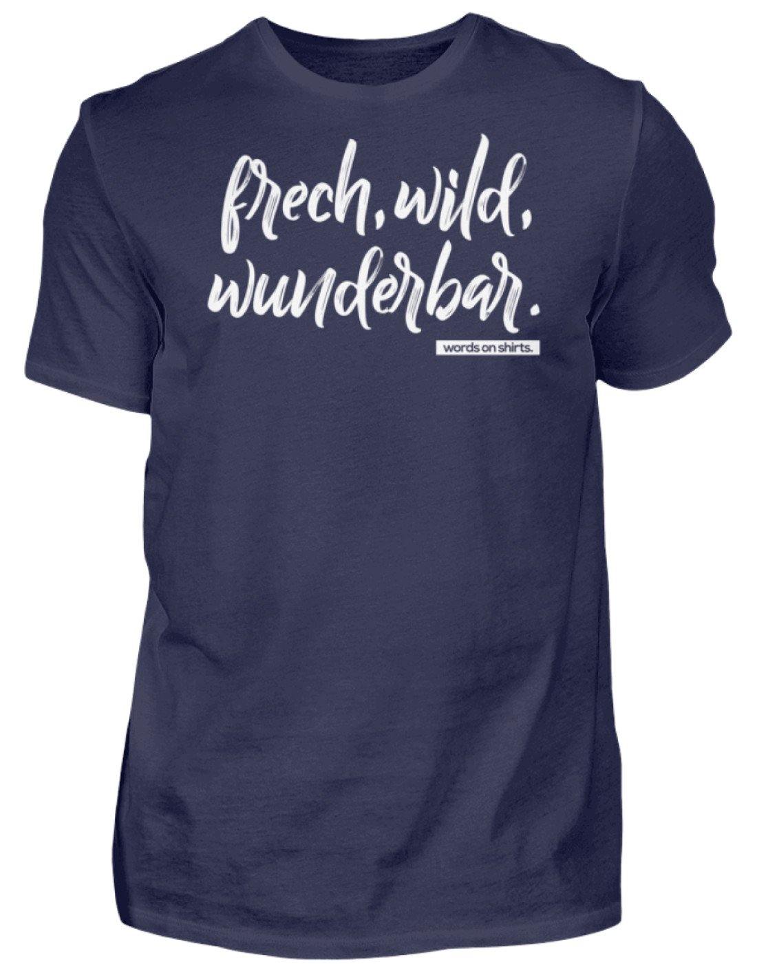 Frech, Wild, Wunderbar - Words on Shirt  - Herren Shirt
