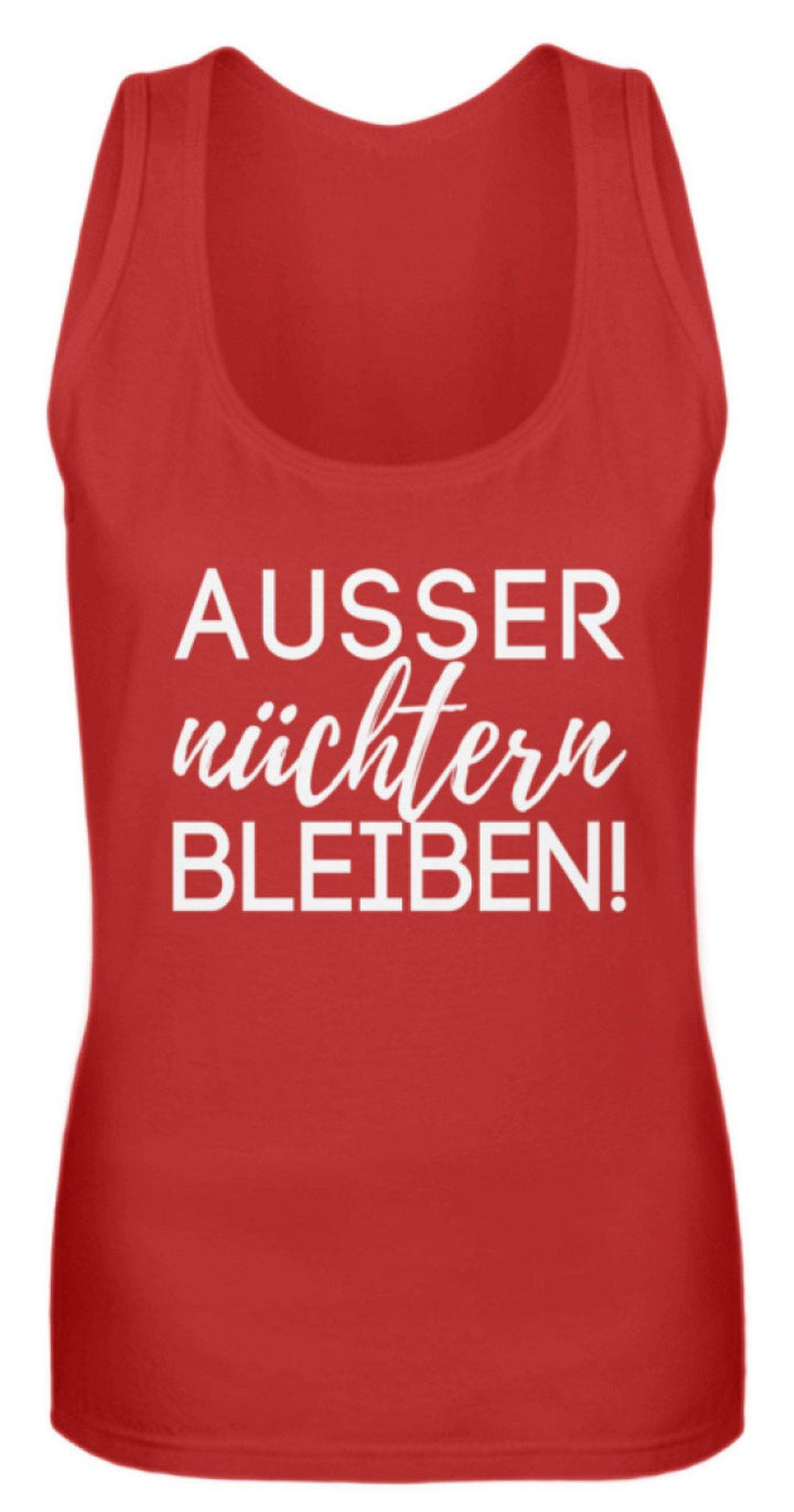 Ausser nüchtern bleiben  - Frauen Tanktop - Words on Shirts Sag es mit dem Mittelfinger Shirts Hoodies Sweatshirt Taschen Gymsack Spruch Sprüche Statement