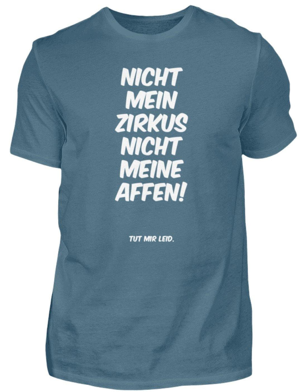 Nicht mein Zirkus - Words on Shirts  - Herren Shirt - Words on Shirts Sag es mit dem Mittelfinger Shirts Hoodies Sweatshirt Taschen Gymsack Spruch Sprüche Statement