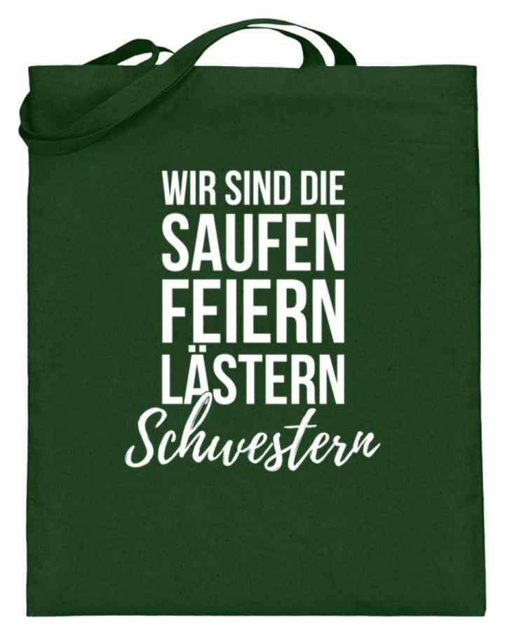 Saufen Feiern Lästern Schwestern  - Jutebeutel (mit langen Henkeln) - Words on Shirts Sag es mit dem Mittelfinger Shirts Hoodies Sweatshirt Taschen Gymsack Spruch Sprüche Statement