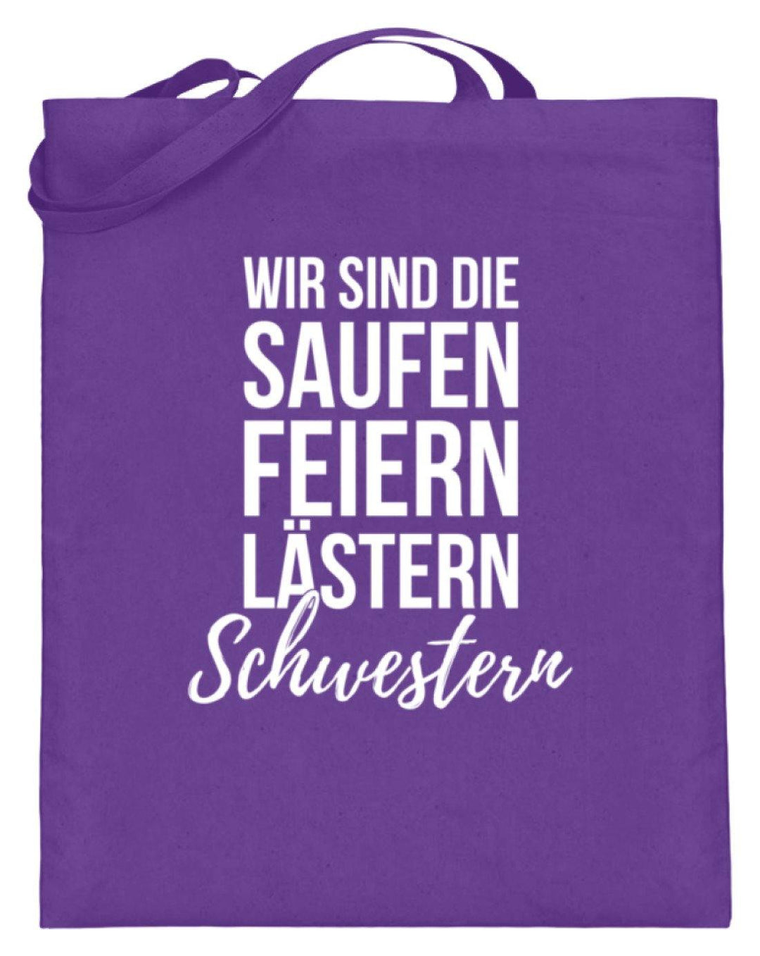 Saufen Feiern Lästern Schwestern  - Jutebeutel (mit langen Henkeln) - Words on Shirts Sag es mit dem Mittelfinger Shirts Hoodies Sweatshirt Taschen Gymsack Spruch Sprüche Statement