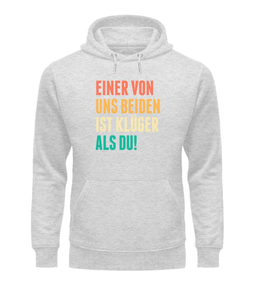 Einer von uns beiden - Words on Shirts  - Unisex Organic Hoodie - Words on Shirts Sag es mit dem Mittelfinger Shirts Hoodies Sweatshirt Taschen Gymsack Spruch Sprüche Statement