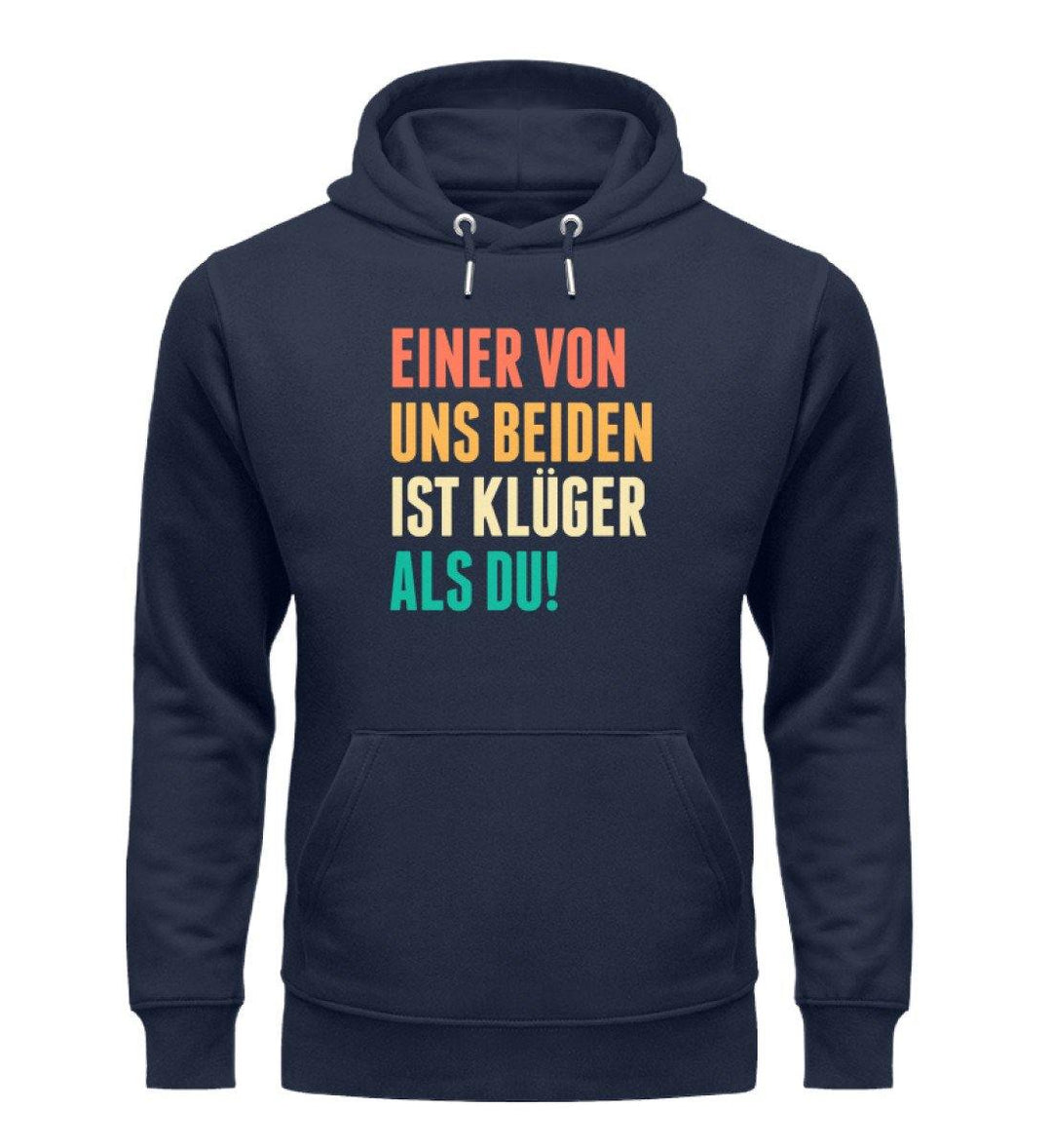 Einer von uns beiden - Words on Shirts  - Unisex Organic Hoodie - Words on Shirts Sag es mit dem Mittelfinger Shirts Hoodies Sweatshirt Taschen Gymsack Spruch Sprüche Statement