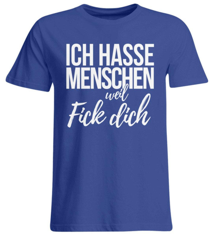 Ich hasse Menschen weil F++k dich  - Words on Shirts  - Übergrößenshirt - Words on Shirts Sag es mit dem Mittelfinger Shirts Hoodies Sweatshirt Taschen Gymsack Spruch Sprüche Statement