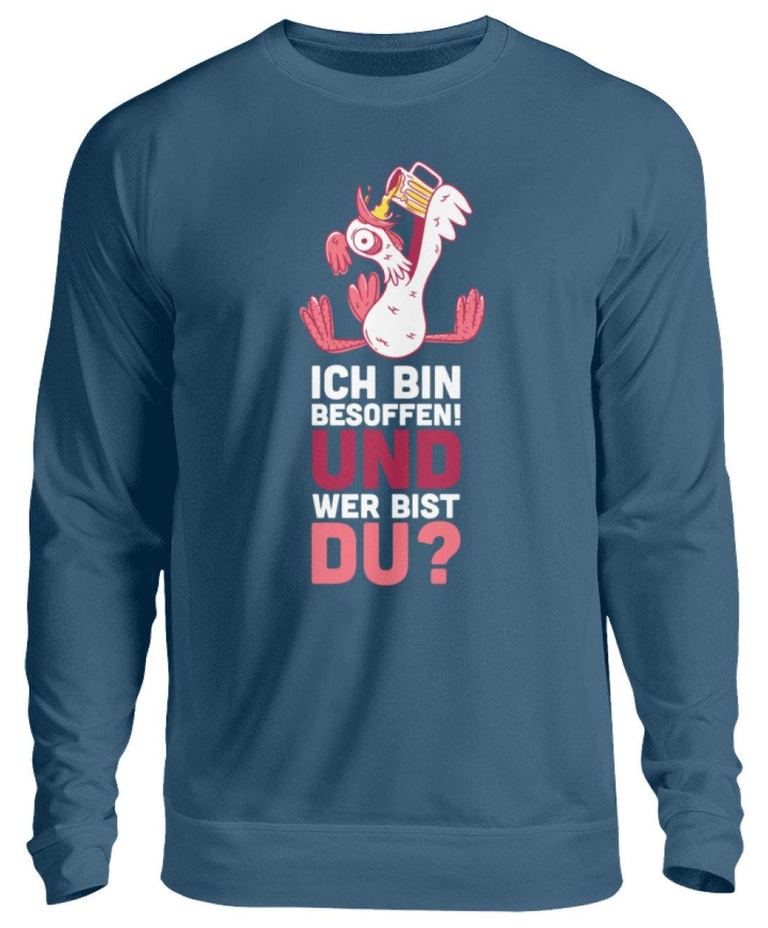 Ich bin Besoffen! Wer bist Du? - WOS  - Unisex Pullover - Words on Shirts Sag es mit dem Mittelfinger Shirts Hoodies Sweatshirt Taschen Gymsack Spruch Sprüche Statement