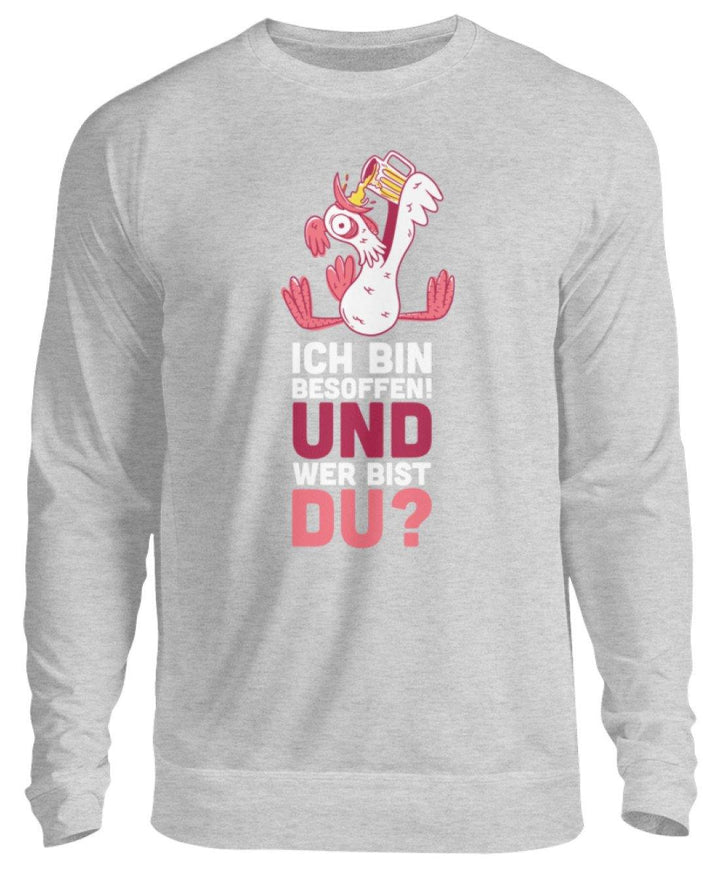 Ich bin Besoffen! Wer bist Du? - WOS  - Unisex Pullover - Words on Shirts Sag es mit dem Mittelfinger Shirts Hoodies Sweatshirt Taschen Gymsack Spruch Sprüche Statement