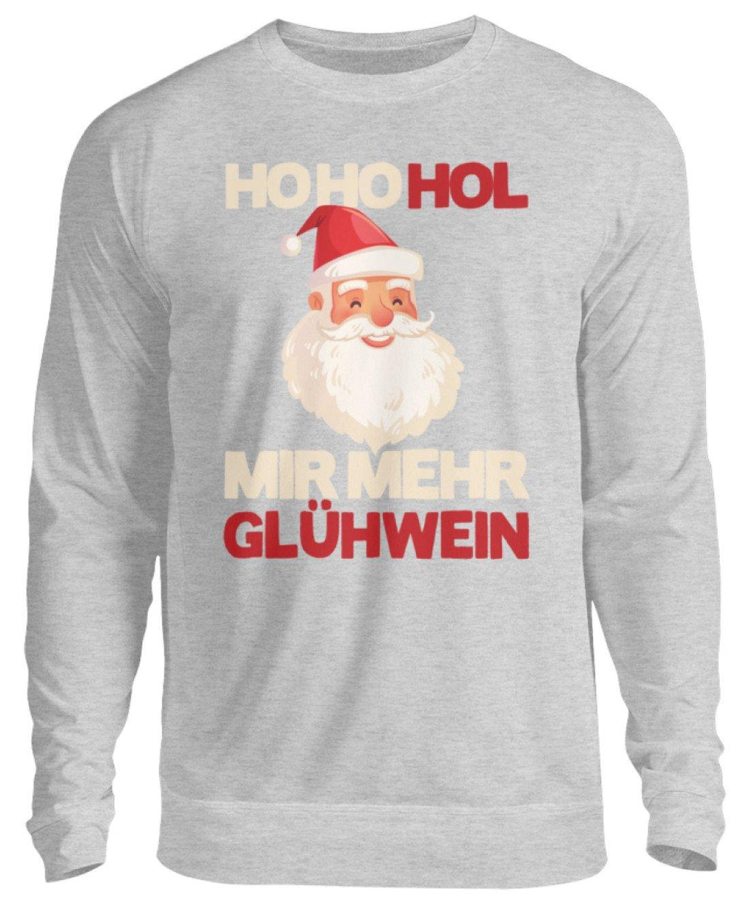 Ho Ho Hol mir Glühwein - Words on Shirt  - Unisex Pullover - Words on Shirts Sag es mit dem Mittelfinger Shirts Hoodies Sweatshirt Taschen Gymsack Spruch Sprüche Statement