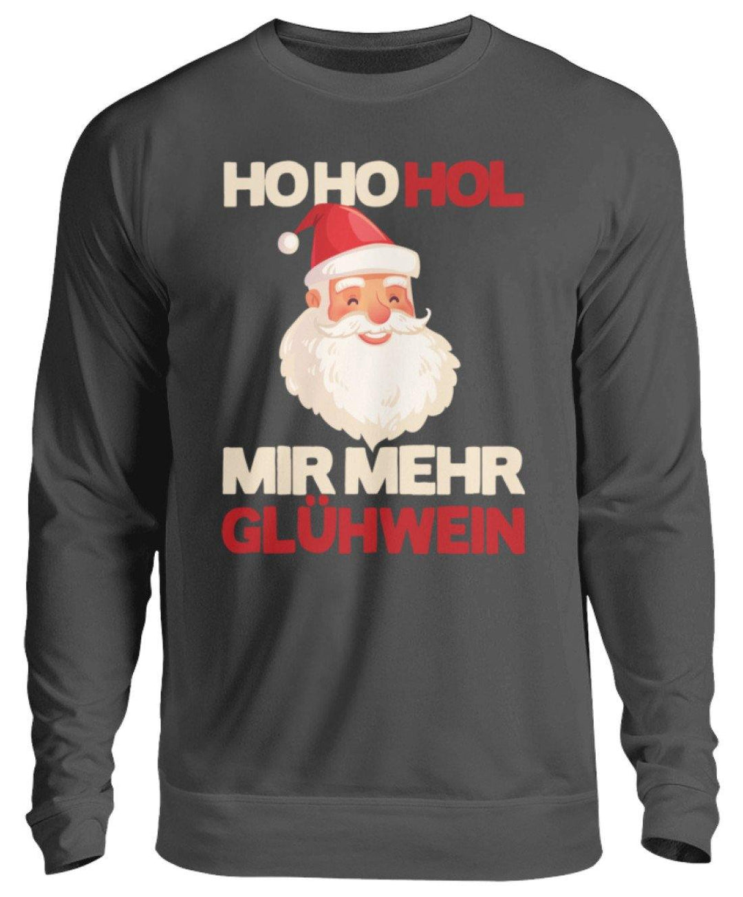 Ho Ho Hol mir Glühwein - Words on Shirt  - Unisex Pullover - Words on Shirts Sag es mit dem Mittelfinger Shirts Hoodies Sweatshirt Taschen Gymsack Spruch Sprüche Statement