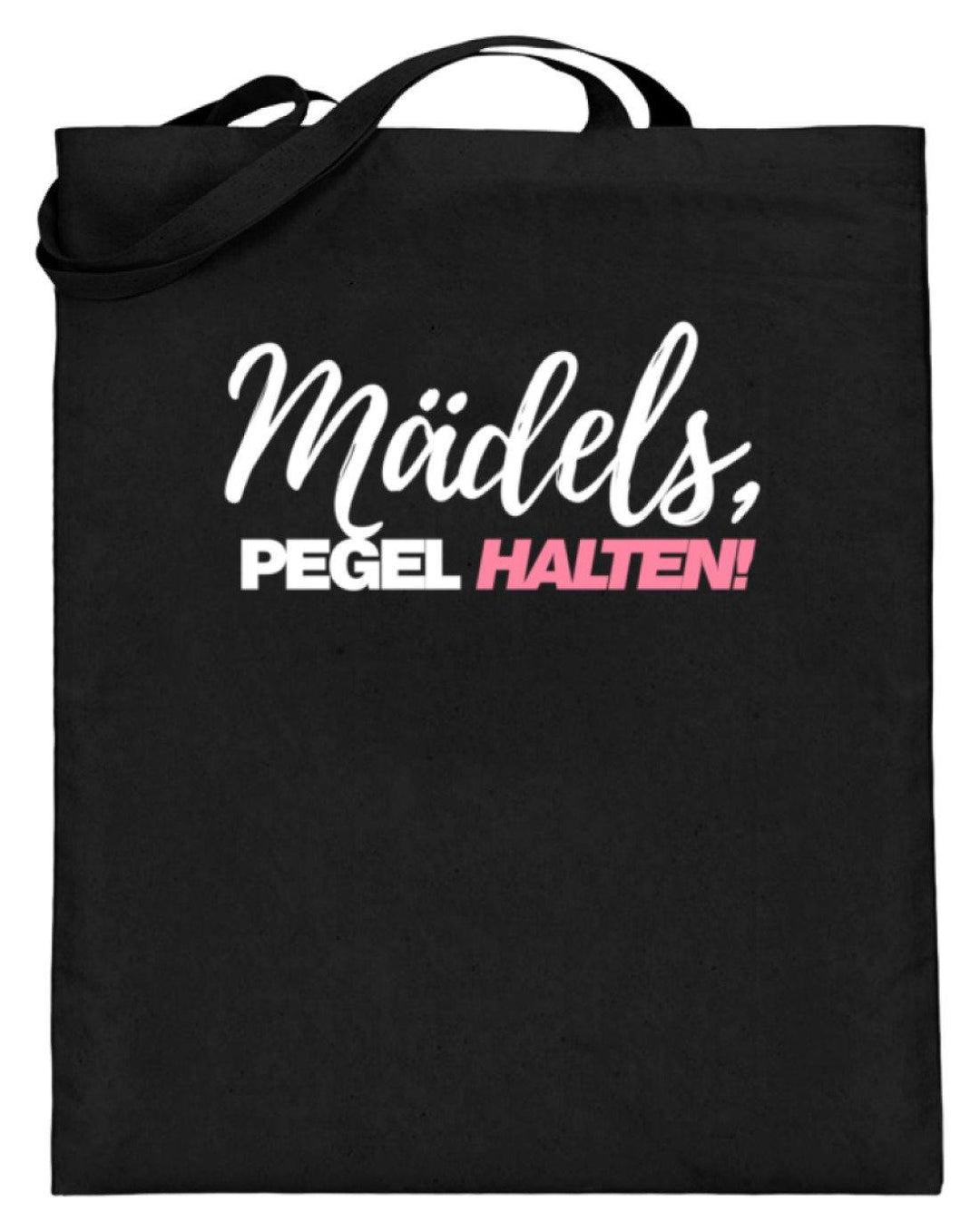 Mädels, Pegel halten - Words on Shirts 2  - Jutebeutel (mit langen Henkeln) - Words on Shirts Sag es mit dem Mittelfinger Shirts Hoodies Sweatshirt Taschen Gymsack Spruch Sprüche Statement