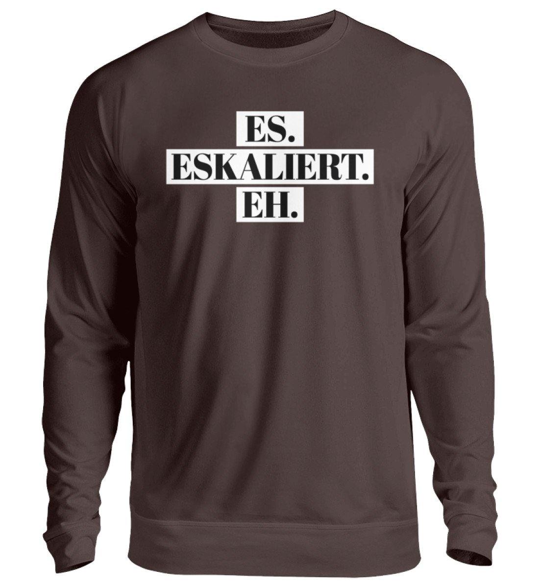 Es eskaliert eh - Words on Shirts  - Unisex Pullover