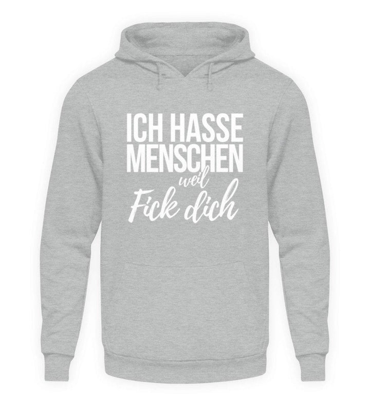 Ich hasse Menschen weil F++k dich  - Words on Shirts  - Unisex Kapuzenpullover Hoodie - Words on Shirts Sag es mit dem Mittelfinger Shirts Hoodies Sweatshirt Taschen Gymsack Spruch Sprüche Statement