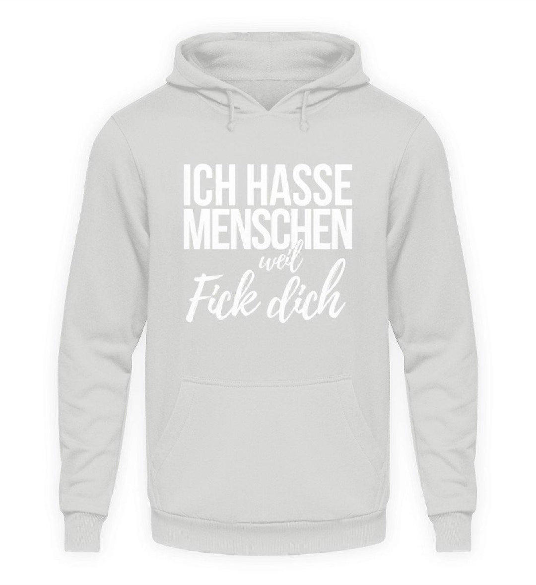 Ich hasse Menschen weil F++k dich  - Words on Shirts  - Unisex Kapuzenpullover Hoodie - Words on Shirts Sag es mit dem Mittelfinger Shirts Hoodies Sweatshirt Taschen Gymsack Spruch Sprüche Statement