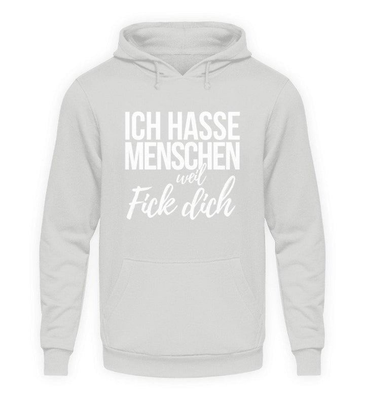 Ich hasse Menschen weil F++k dich  - Words on Shirts  - Unisex Kapuzenpullover Hoodie - Words on Shirts Sag es mit dem Mittelfinger Shirts Hoodies Sweatshirt Taschen Gymsack Spruch Sprüche Statement