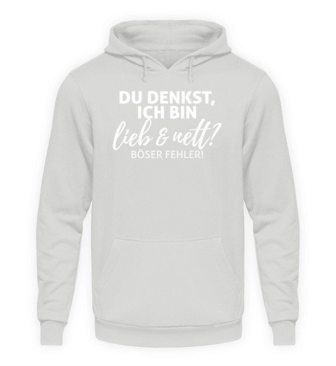 Du denkst ich bin lieb und nett?  - Unisex Kapuzenpullover Hoodie - Words on Shirts Sag es mit dem Mittelfinger Shirts Hoodies Sweatshirt Taschen Gymsack Spruch Sprüche Statement