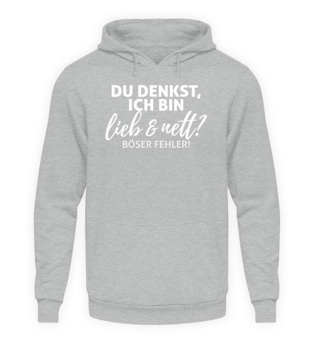 Du denkst ich bin lieb und nett?  - Unisex Kapuzenpullover Hoodie - Words on Shirts Sag es mit dem Mittelfinger Shirts Hoodies Sweatshirt Taschen Gymsack Spruch Sprüche Statement