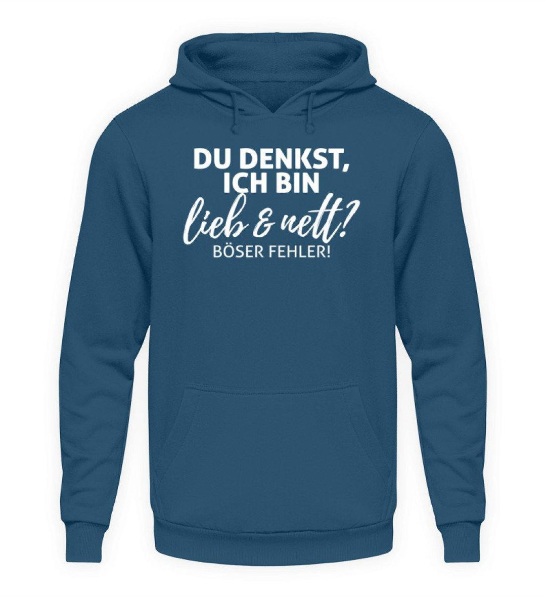 Du denkst ich bin lieb und nett?  - Unisex Kapuzenpullover Hoodie - Words on Shirts Sag es mit dem Mittelfinger Shirts Hoodies Sweatshirt Taschen Gymsack Spruch Sprüche Statement