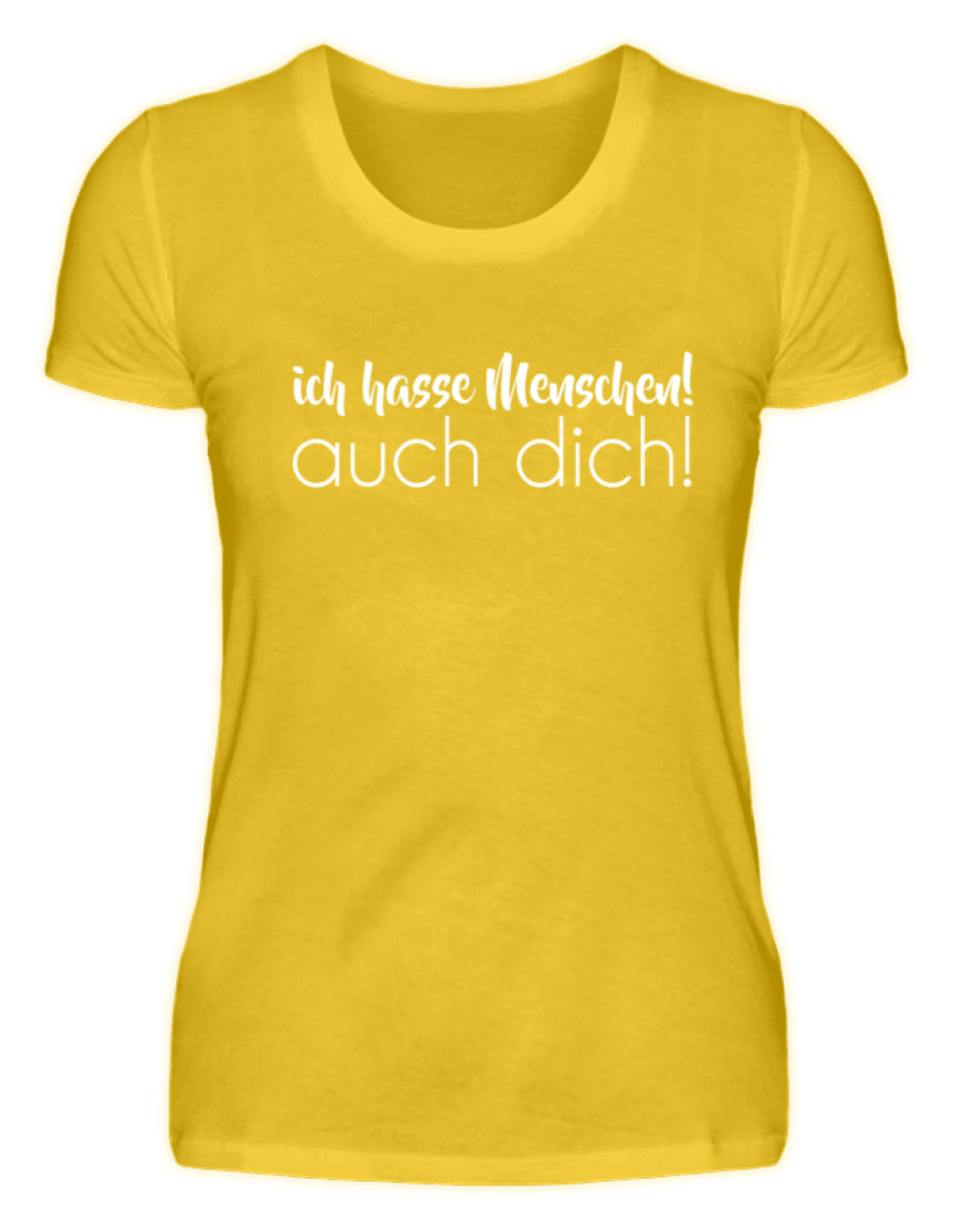 Ich hasse Menschen! Auch dich!  - Damenshirt - Words on Shirts