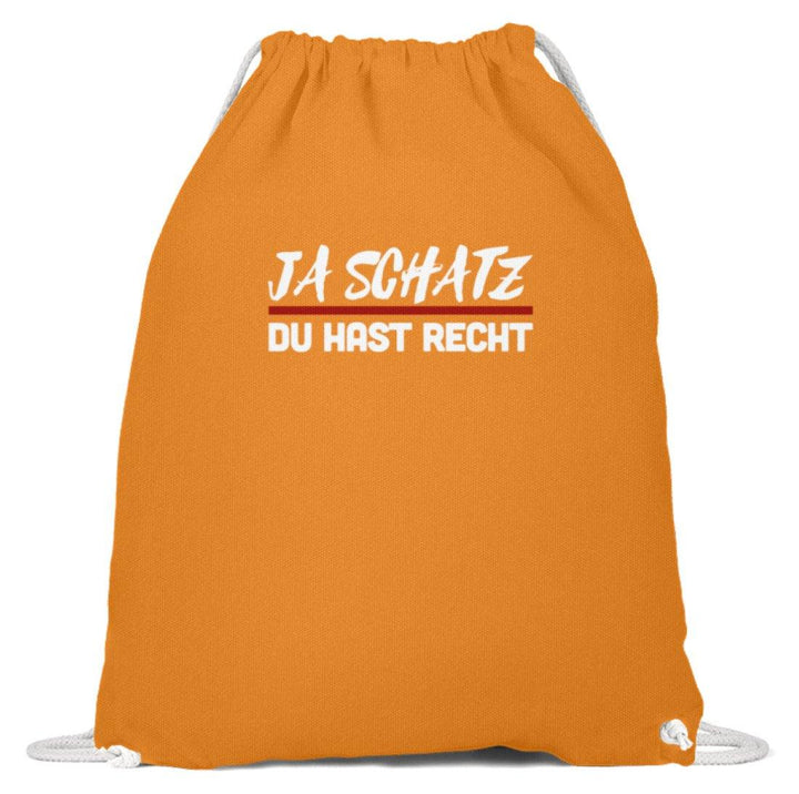 Ja Schatz Du Hast Recht Words on Shirts  - Baumwoll Gymsac - Words on Shirts Sag es mit dem Mittelfinger Shirts Hoodies Sweatshirt Taschen Gymsack Spruch Sprüche Statement