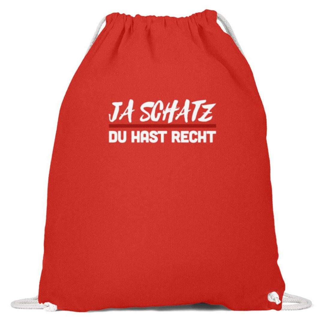 Ja Schatz Du Hast Recht Words on Shirts  - Baumwoll Gymsac - Words on Shirts Sag es mit dem Mittelfinger Shirts Hoodies Sweatshirt Taschen Gymsack Spruch Sprüche Statement