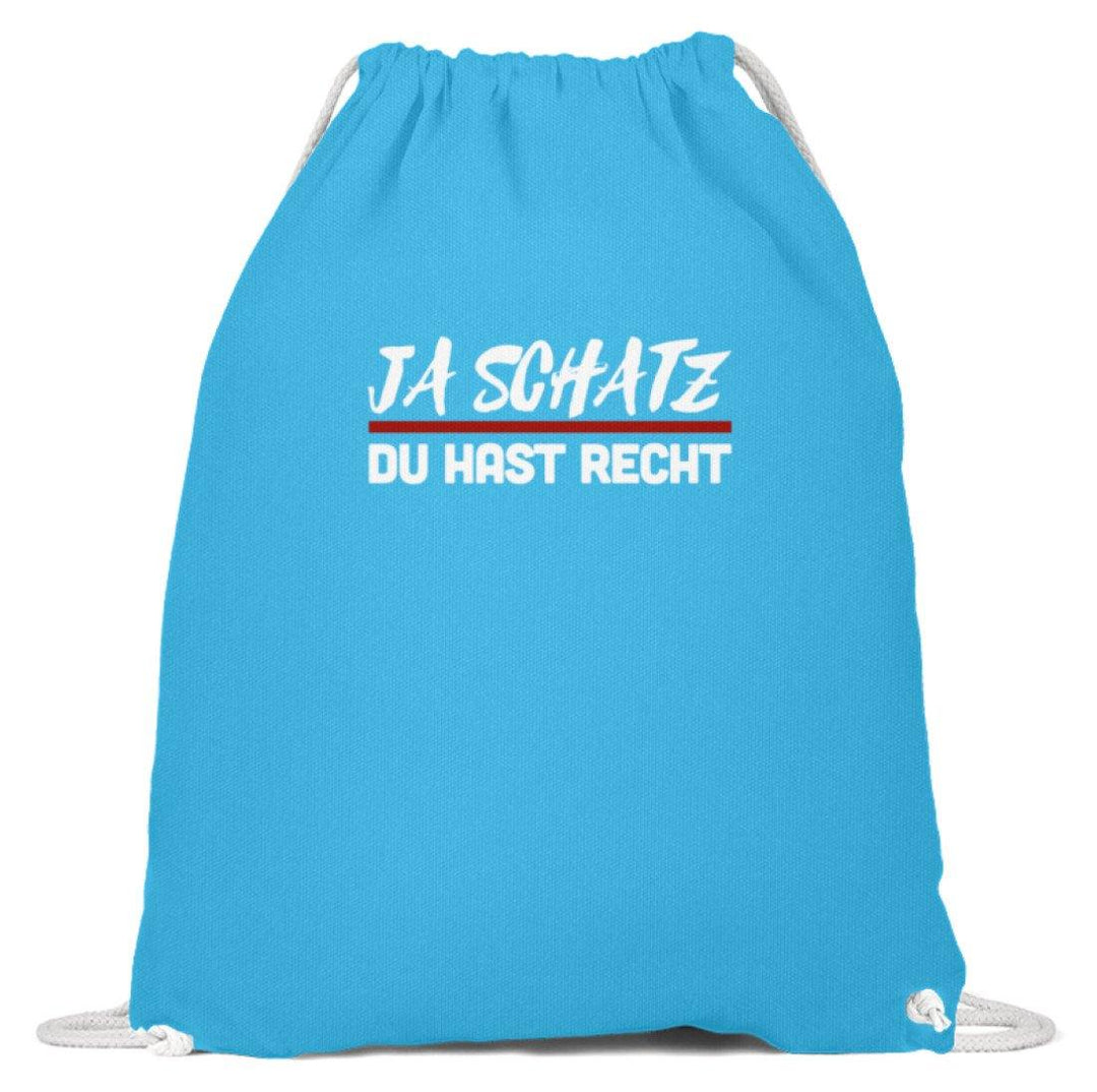Ja Schatz Du Hast Recht Words on Shirts  - Baumwoll Gymsac - Words on Shirts Sag es mit dem Mittelfinger Shirts Hoodies Sweatshirt Taschen Gymsack Spruch Sprüche Statement