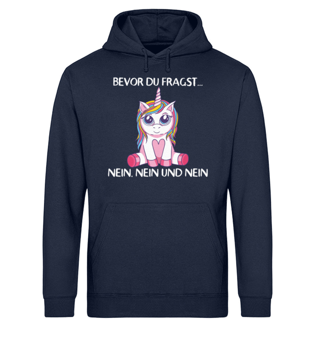 Bevor du fragst... Nein - Einhorn TF  - Unisex Organic Hoodie