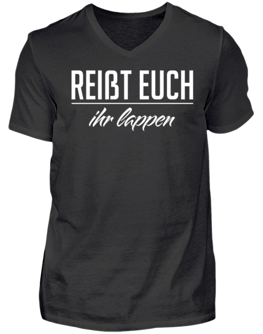 Reißt Euch Ihr Lappen  - Herren V-Neck Shirt - Words on Shirts