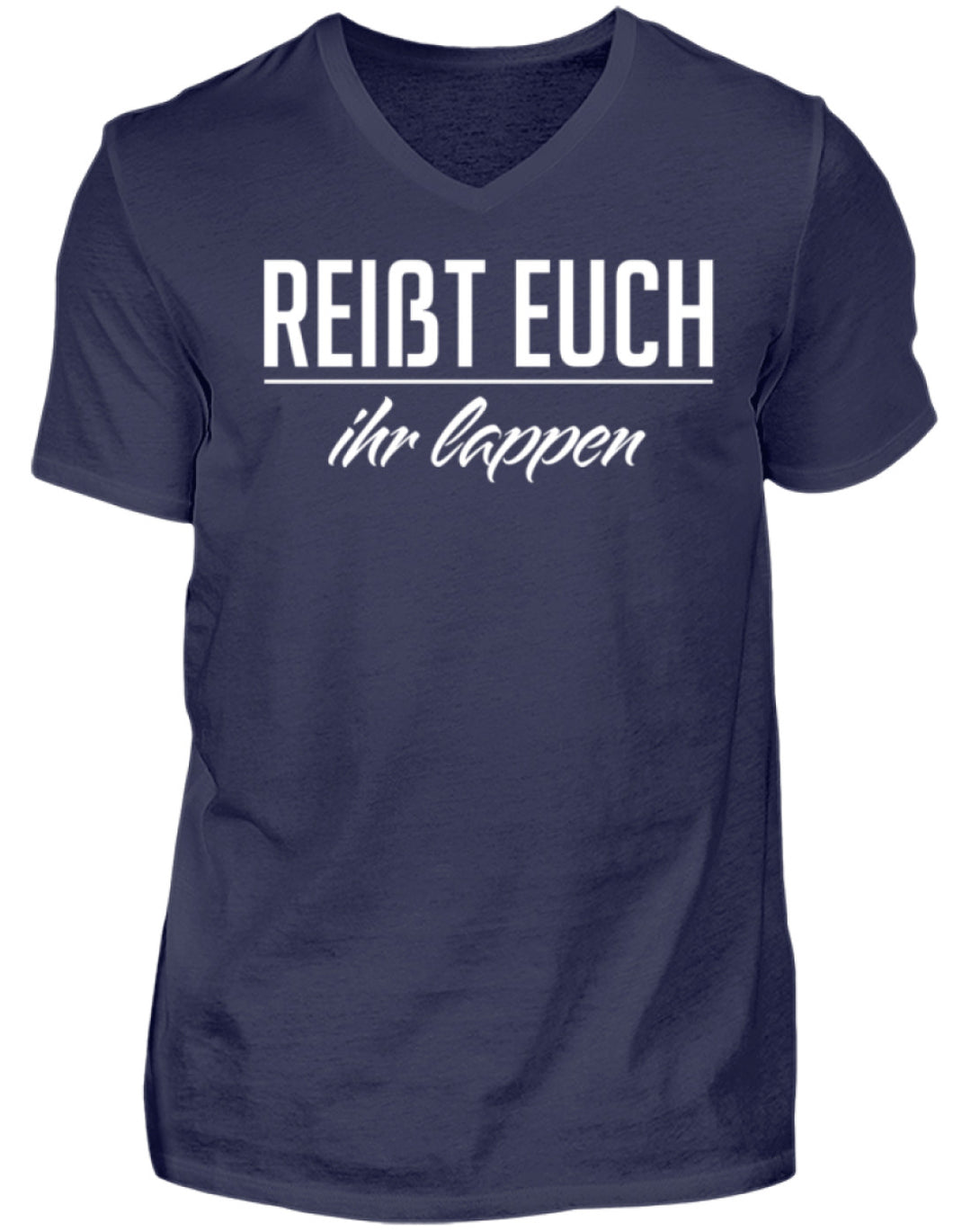 Reißt Euch Ihr Lappen  - Herren V-Neck Shirt - Words on Shirts