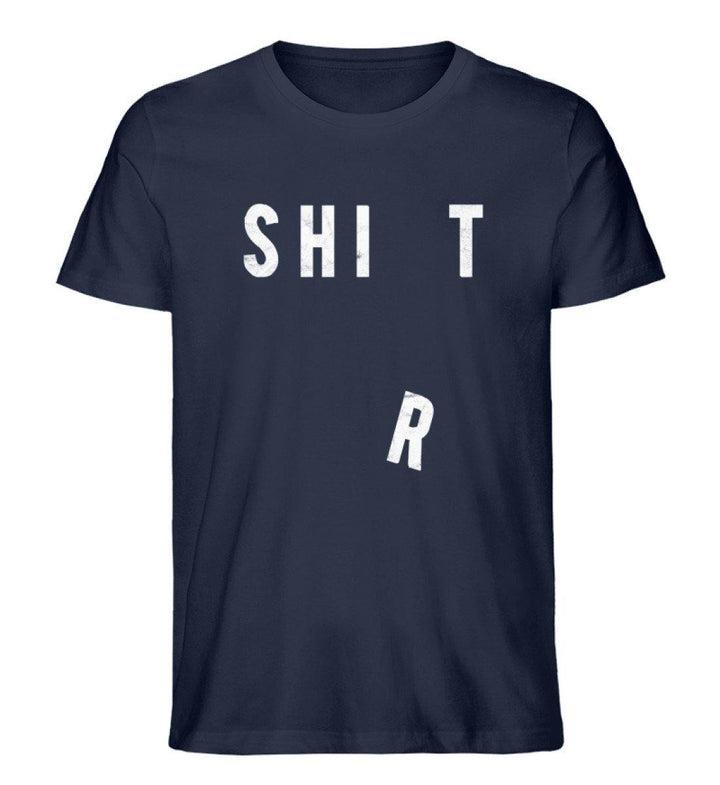 Shit Shirt - Words on Shirts - PR  - Herren Premium Organic Shirt - Words on Shirts Sag es mit dem Mittelfinger Shirts Hoodies Sweatshirt Taschen Gymsack Spruch Sprüche Statement