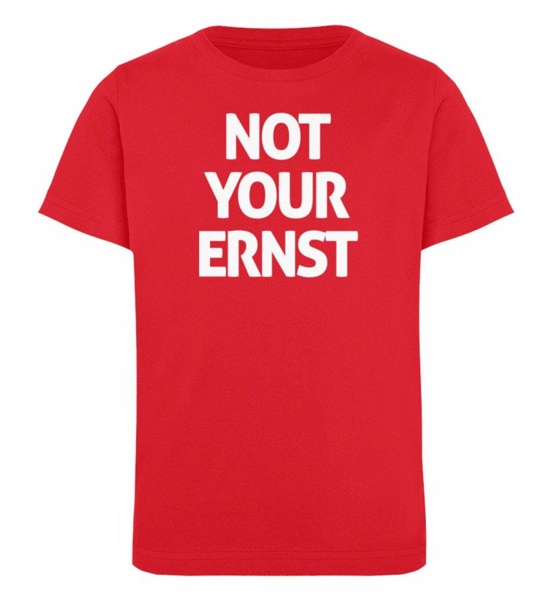 Not Your Ernst - Words on Shirts - PR  - Kinder Organic T-Shirt - Words on Shirts Sag es mit dem Mittelfinger Shirts Hoodies Sweatshirt Taschen Gymsack Spruch Sprüche Statement