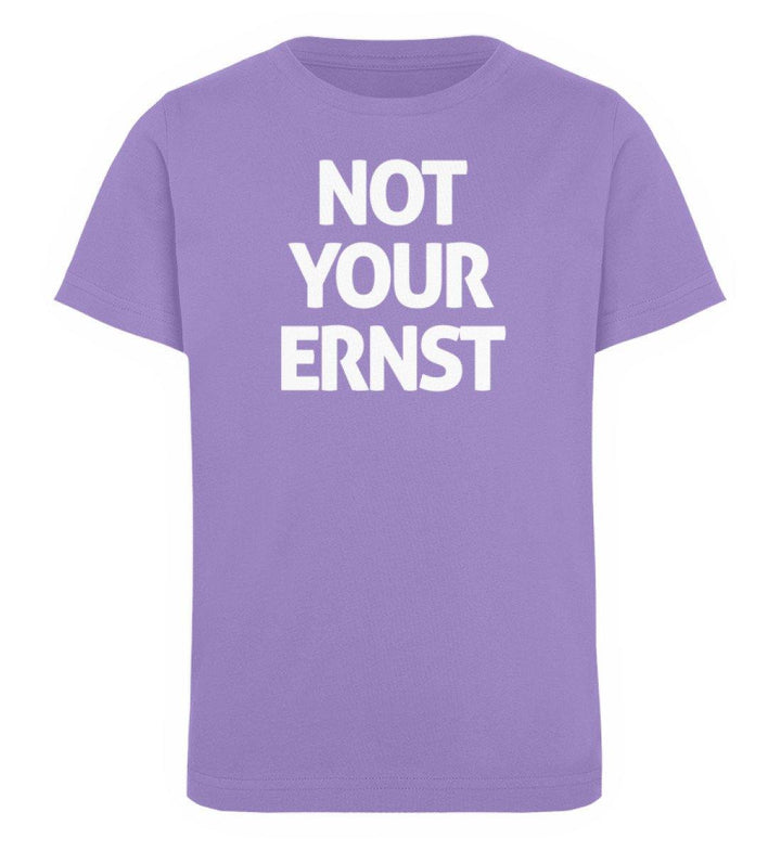 Not Your Ernst - Words on Shirts - PR  - Kinder Organic T-Shirt - Words on Shirts Sag es mit dem Mittelfinger Shirts Hoodies Sweatshirt Taschen Gymsack Spruch Sprüche Statement