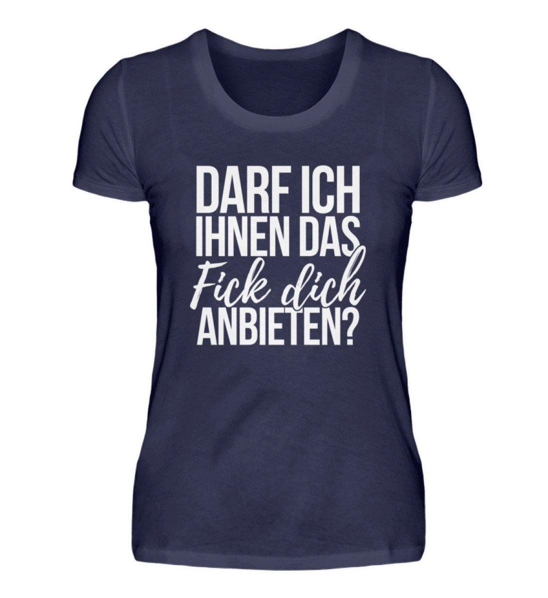 Darf ich ihnen das Fick dich anbieten?  - Damenshirt