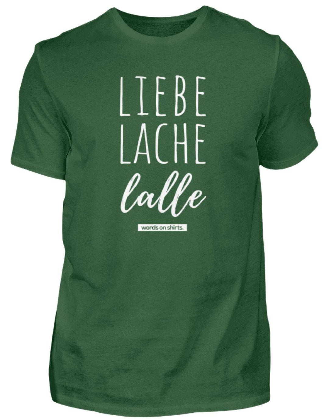 Liebe Lache Lalle - Words on Shirt  - Herren Shirt - Words on Shirts Sag es mit dem Mittelfinger Shirts Hoodies Sweatshirt Taschen Gymsack Spruch Sprüche Statement