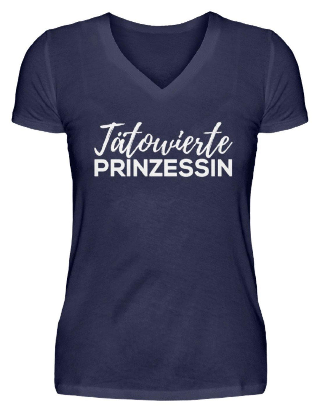 Tätowierte Prinzessin  - V-Neck Damenshirt - Words on Shirts Sag es mit dem Mittelfinger Shirts Hoodies Sweatshirt Taschen Gymsack Spruch Sprüche Statement