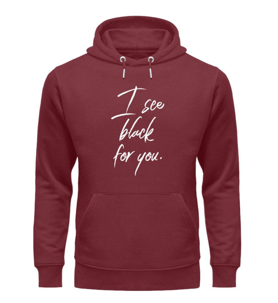 I See Black for you Words on Shirts PR  - Unisex Organic Hoodie - Words on Shirts Sag es mit dem Mittelfinger Shirts Hoodies Sweatshirt Taschen Gymsack Spruch Sprüche Statement