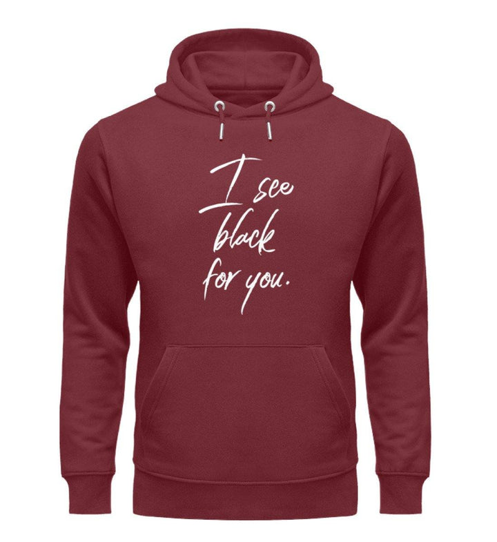 I See Black for you Words on Shirts PR  - Unisex Organic Hoodie - Words on Shirts Sag es mit dem Mittelfinger Shirts Hoodies Sweatshirt Taschen Gymsack Spruch Sprüche Statement
