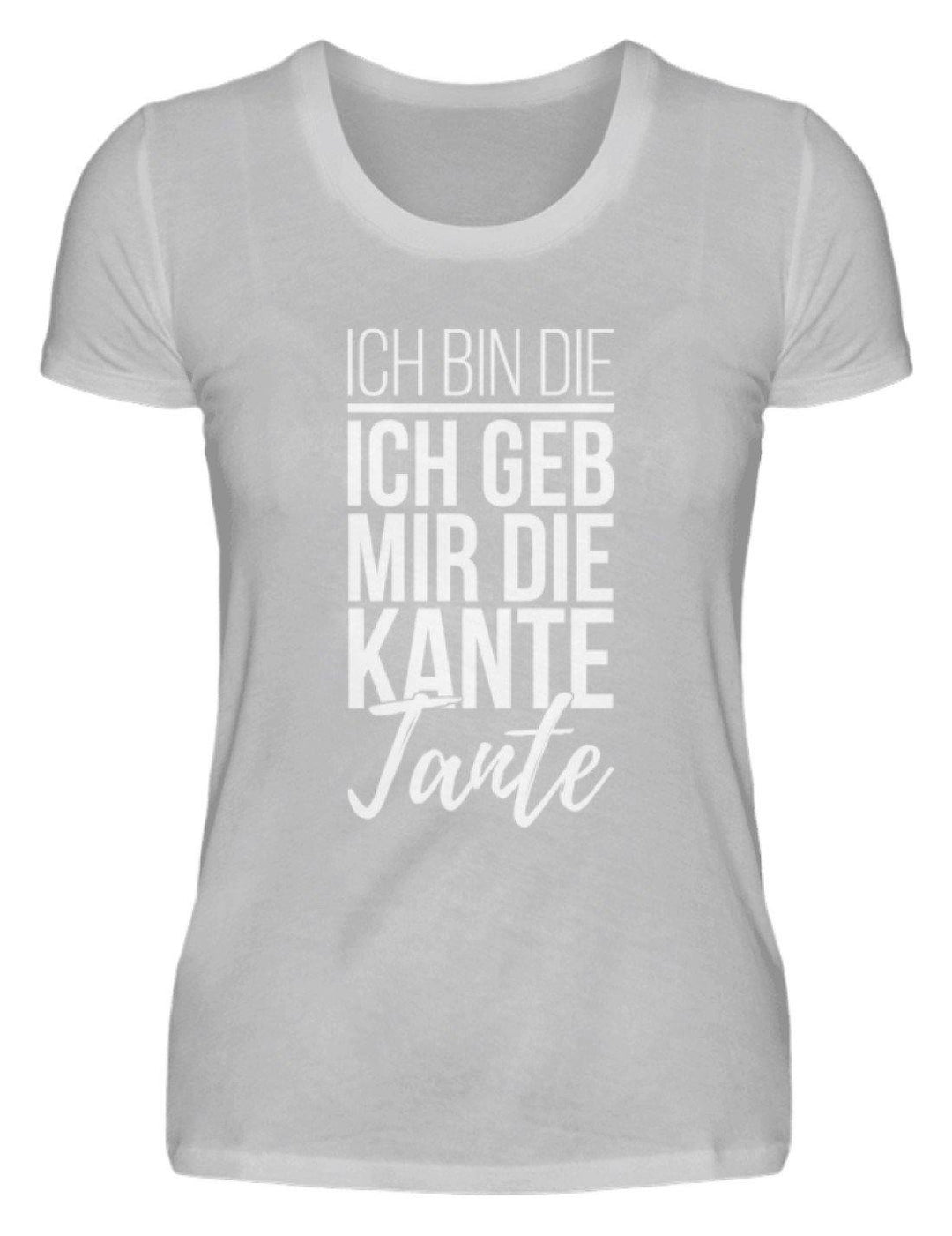 Kante Tante - Words on Shirts  - Damenshirt - Words on Shirts Sag es mit dem Mittelfinger Shirts Hoodies Sweatshirt Taschen Gymsack Spruch Sprüche Statement