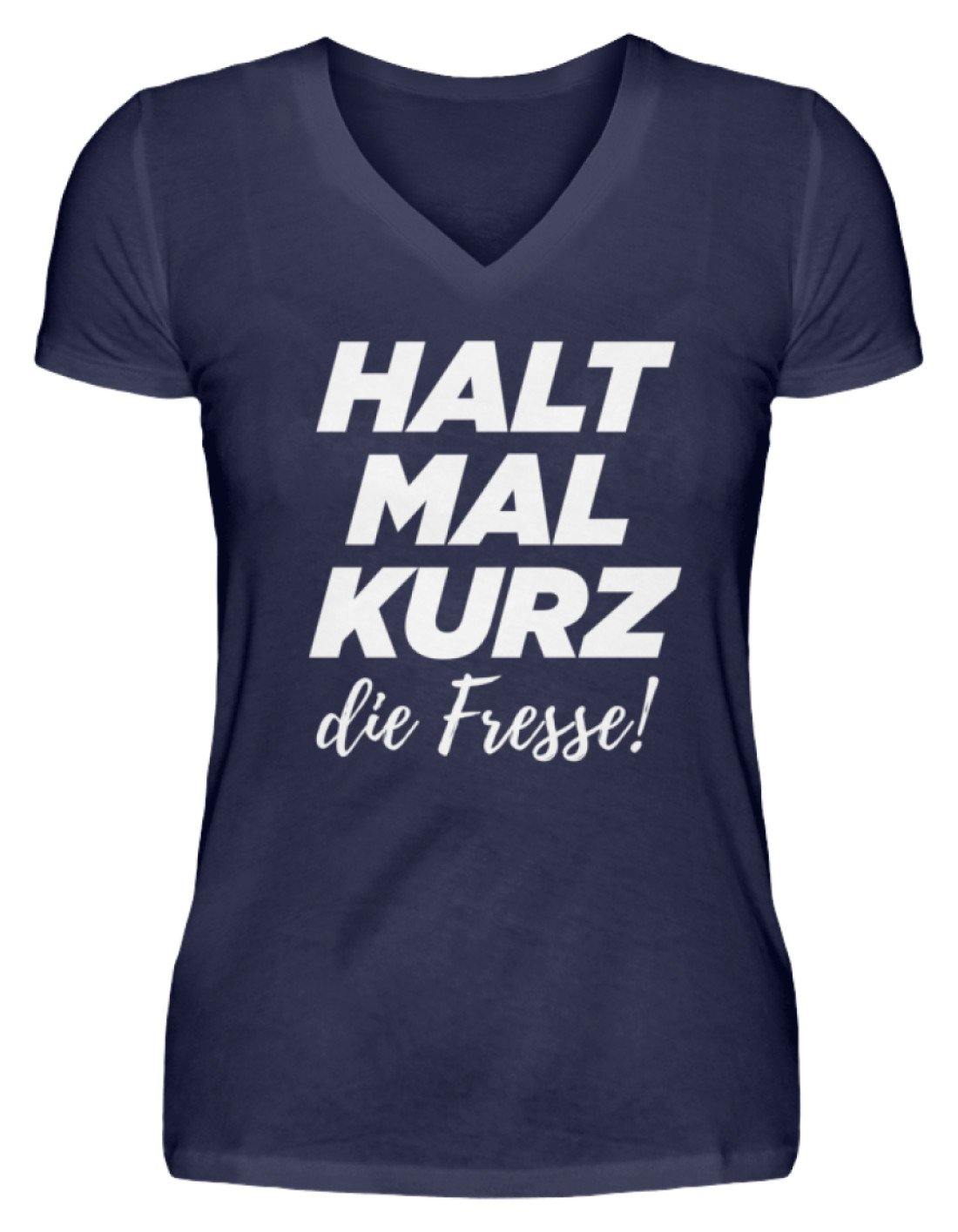 Halt mal kurz die Fresse  - V-Neck Damenshirt