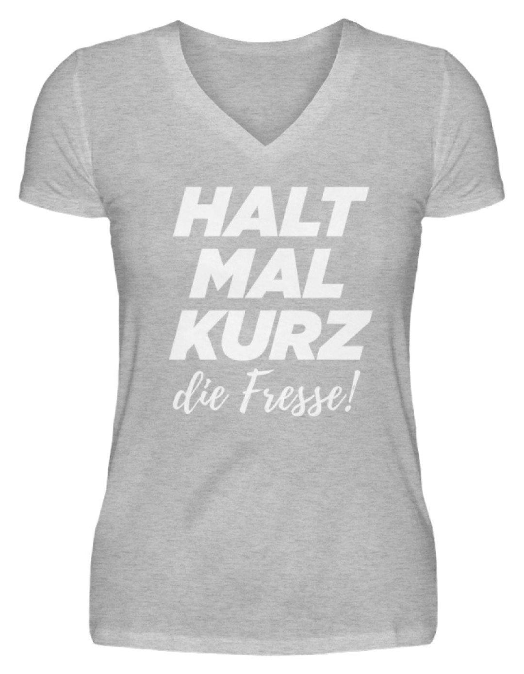 Halt mal kurz die Fresse  - V-Neck Damenshirt - Words on Shirts