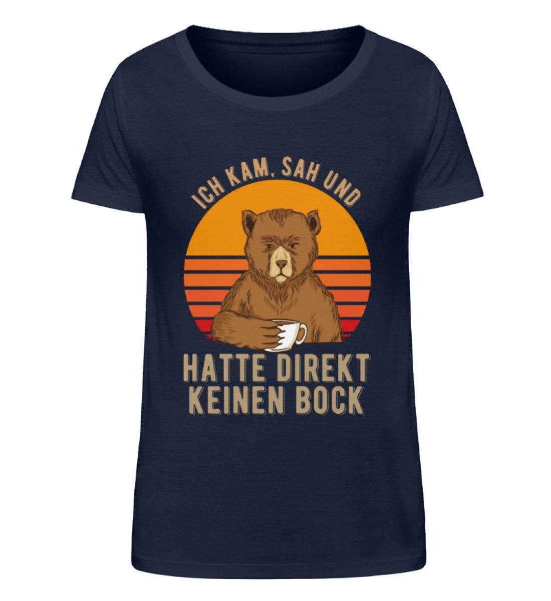 Ich kam, sah & hatte direkt keinen Bock.  - Damen Organic Shirt