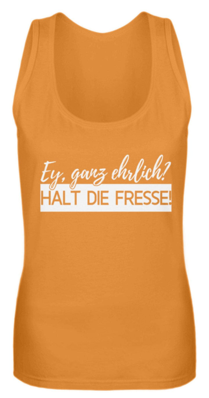 Ey ganz ehrlich? Halt die Fresse! 2k19  - Frauen Tanktop - Words on Shirts Sag es mit dem Mittelfinger Shirts Hoodies Sweatshirt Taschen Gymsack Spruch Sprüche Statement