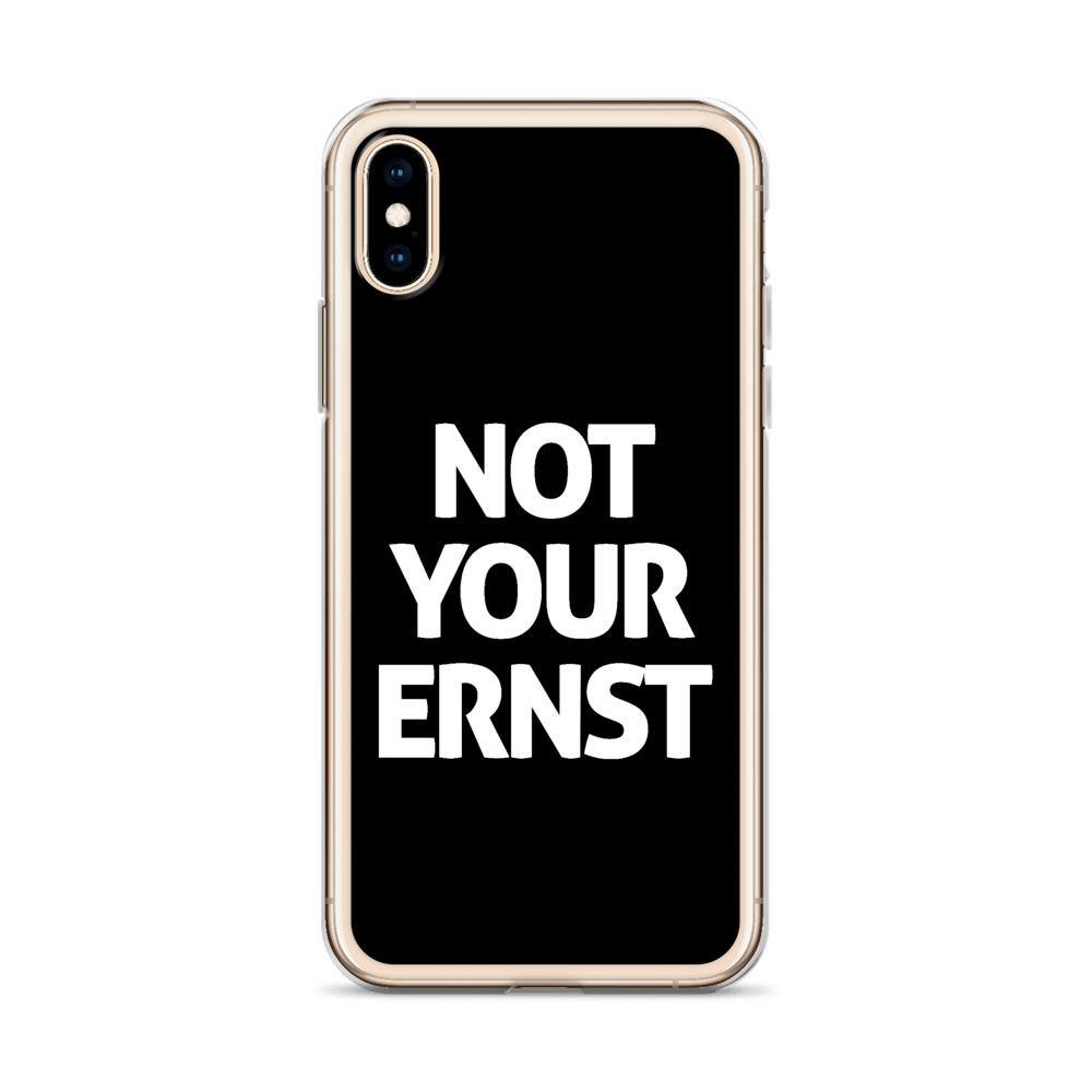 iPhone Hülle - Not Your Ernst - Words on Shirts Sag es mit dem Mittelfinger Shirts Hoodies Sweatshirt Taschen Gymsack Spruch Sprüche Statement