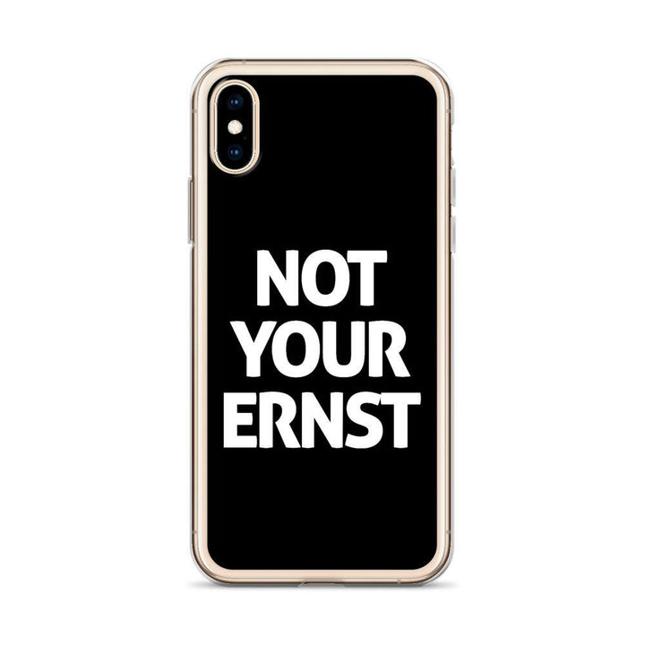 iPhone Hülle - Not Your Ernst - Words on Shirts Sag es mit dem Mittelfinger Shirts Hoodies Sweatshirt Taschen Gymsack Spruch Sprüche Statement